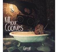 KILL YOUR COOKIES - GREAT -EP-