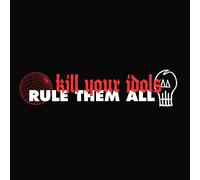 Kill Your Idols/Rule Them All Kill Your Idols/Rule Them All (Vinyl LP) 7" Single