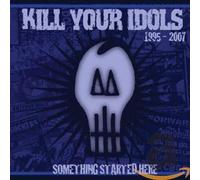 Kill Your Idols - Something Started Here