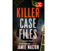 Killer Case Files: True Crime Stories From Real Case Files: Book Four
