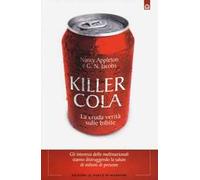 Killer cola. La cruda verità sulle bibite