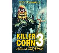 Killer Corn 3: Corn on the Bayou