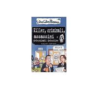 Killer, criminali, assassini e determinati detective. Ediz. illustrata