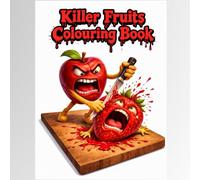 Killer Fruits: Colouring Book