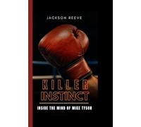 Killer Instinct: Inside The Mind Of Mike Tyson