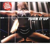 Killer K - Turn It Up