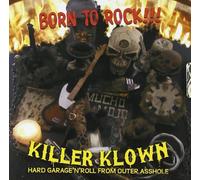 Killer Klown - Born To Rock!!!