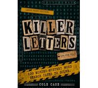 Killer Letters Vol. 2: 100 Cold Case Mysteries: A Word Search & Logic Puzzle Assignment | Large Print Edition