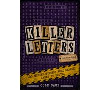 Killer Letters Vol. 4: 100 Cold Case Mysteries: A Word Search & Logic Puzzle Assignment