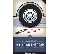 Killer on the Road: Violence and the American Interstate