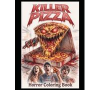 Killer Pizza: Horror Coloring Book