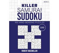 Killer Samurai Sudoku, Book 1: 100 Mind-Bending Puzzles