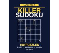 Killer Sudoku: 100 Puzzles, Gentle to Tough, Large Print, Volume 2
