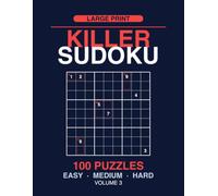 Killer Sudoku: 100 Puzzles, Gentle to Tough, Large Print, Volume 3