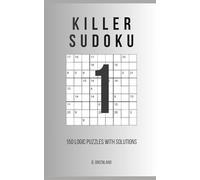 Killer Sudoku: 150 Logic Puzzles With Solutions