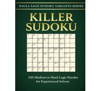 Killer Sudoku: 230 Medium to Hard Logic Puzzles for Experienced Solvers