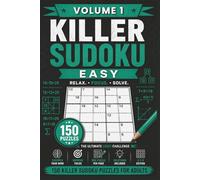 Killer Sudoku Easy Volume 1: 150 Easy Killer Sudoku Puzzles for Adults