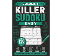 Killer Sudoku Easy Volume 5: 150 Easy Killer Sudoku Puzzles for Adults