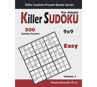 Killer Sudoku for Adults: 500 Easy Killer Sudoku (9x9) Puzzles : Keep Your Brain Young