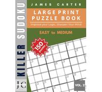 Killer Sudoku for Adults & Seniors: 150 Large Print Puzzles from Easy to Medium | Ultimate Brain Training Challenge Vol.2: One Puzzle Per Page with ... Skills Through Progressive Difficult