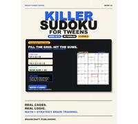 Killer Sudoku for Tweens: 96 Cage Puzzles · 3 Levels · Math + Logic Brain Training for Ages 10-14 (Brain Power Series, Vol. 2)