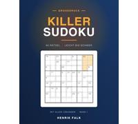 Killer Sudoku Großdruck: 60 Rätsel in drei Schwierigkeitsstufen - von leicht bis teuflisch schwer - ein Rätsel pro Seite, mit allen Lösungen (Band 1)