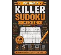 Killer Sudoku Mixed Volume 2: 150 Killer Sudoku Puzzles for Adults Easy Medium Hard