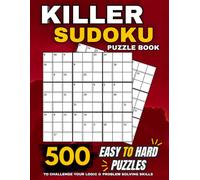 Killer Sudoku Puzzle Book: 500 Easy to Hard Puzzles to Challenge Your Logic & Problem Solving Skills