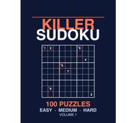 Killer Sudoku Puzzle Book for Adults: 100 Killer Sudoku Puzzles from Easy to Hard with Full Solutions - Volume 1