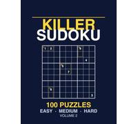 Killer Sudoku Puzzle Book for Adults: 100 Killer Sudoku Puzzles from Easy to Hard with Full Solutions - Volume 2
