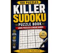 Killer Sudoku Puzzle Book for Adults: 100 Large Print Killer Sudoku Puzzles Book | Easy Brain Challenges to Improve Focus, Memory, Critical Thinking, ... Reasoning, Mental Agility, and Cognitive Fit