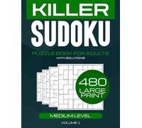 Killer Sudoku Puzzle Book for Adults: 480 Medium Large Print Puzzles with Solutions: Challenging Brain Games | Medium Level Killer Sudoku | Large Print for Sharp Minds | Ideal for Adults & Seniors