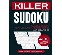 Killer Sudoku Puzzle Book for Adults and Seniors: 480 Challenging Logic Games from Easy to Expert with Solutions. Enhance Focus and Cognitive Health with Large Print Math Puzzles for Stress Relief.