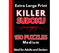 Killer Sudoku Puzzle Book for Adults: Extra Large Print Killer SuDoku with 150 Medium Challenges, One Puzzle Per Page to Prevent Overcrowding - Answer Key at End