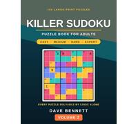 Killer Sudoku Puzzle Book for Adults Volume 2: Large Print Cage Puzzles, Easy to Expert, with Full Solutions