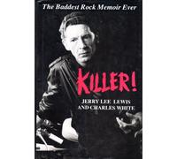 Killer!: The Life and Time of Jerry Lee Lewis