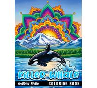 Killer Whale Coloring Book: Ocean Explorations, Beautiful Sea Creatures, Amazing Marine Life
