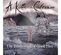 Killer'S Confession - Indifference Of Good Men
