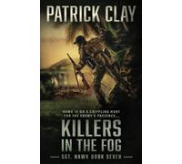 Killers In The Fog: A World War II Novel: 7