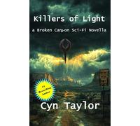 Killers of Light: A Broken Canyon Sci-Fi Novella