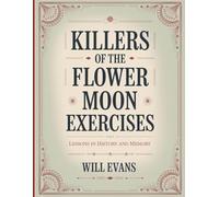 Killers of the Flower Moon Exercises: Lessons In History And Memory