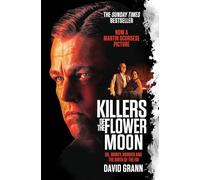 Killers of the Flower Moon: Oil, Money, Murder and the Birth of the FBI