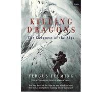Killing Dragons: The Conquest Of The Alps [Lingua Inglese]