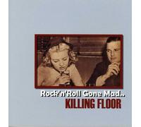 Killing Floor - Rock N Roll Gone Mad