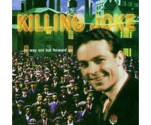 Killing Joke - No Way Out But Forward Go