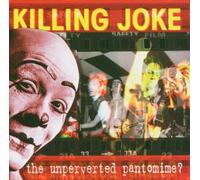 killing joke - the unperverted pantomime