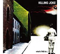 Killing Joke - What's This For . . . !