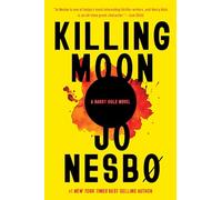 Killing Moon: A Harry Hole Novel