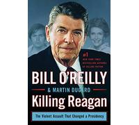 Killing Reagan: The Violent Assault That Changed a Presidency