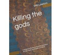 Killing the gods: A Reflective Resurrectional Presentation of False Gods and Idolatrous Fallout